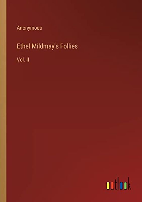 Ethel Mildmay's Follies: Vol. II