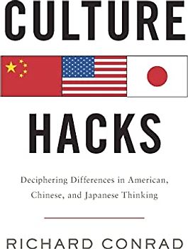 Culture Hacks: Deciphering Differences in American, Chinese, and Japanese Thinking