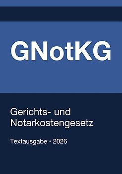 GNotKG - Gerichts- und Notarkostengesetz (Deutschland) 2026