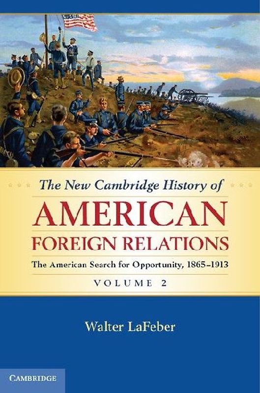 The New Cambridge History of American Foreign Relations, Volume 2