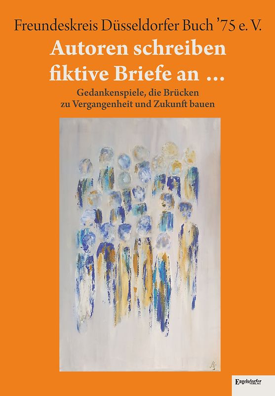 Autoren schreiben fiktive Briefe an …