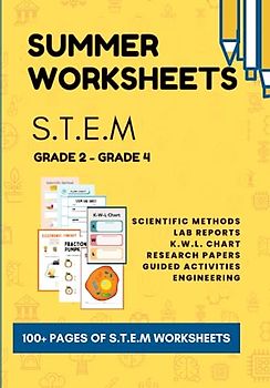 Summer STEM Worksheets for Grade 2 to Grade 4 - SCIENTIFIC METHODS, LAB REPORTS, K.W.L. CHART, RESEARCH PAPERS, GUIDED ACTIVITIES & ENGINEERING ... (SUMMER WORKBOOKS FOR GRADE TRANSITIONS)