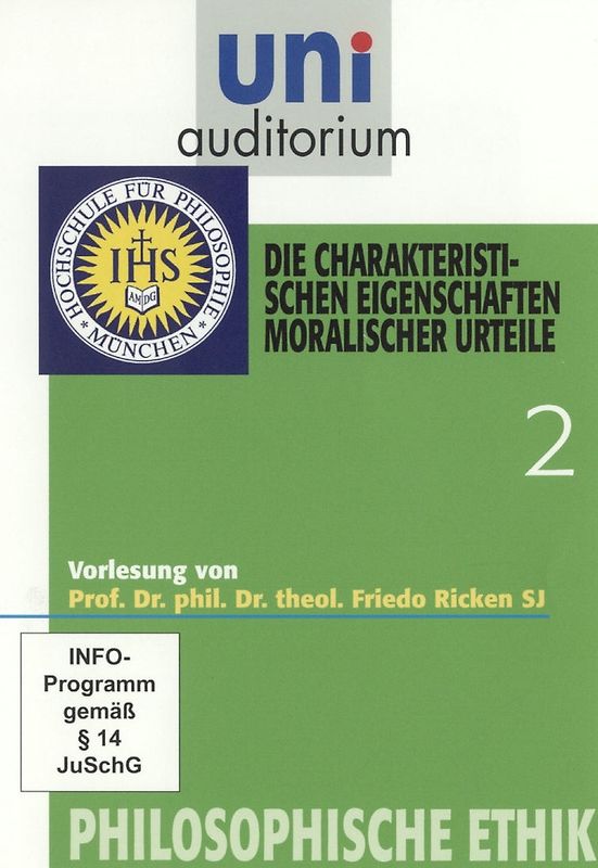 Philosophische Ethik, Teil 2 Die charakteristischen Eigenschaften moralischer Urteile (Reihe: uni auditorium) mit Prof. Friedo Ricken DVD