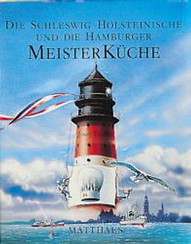 Die Schleswig-Holsteinische und die Hamburger Meisterküche