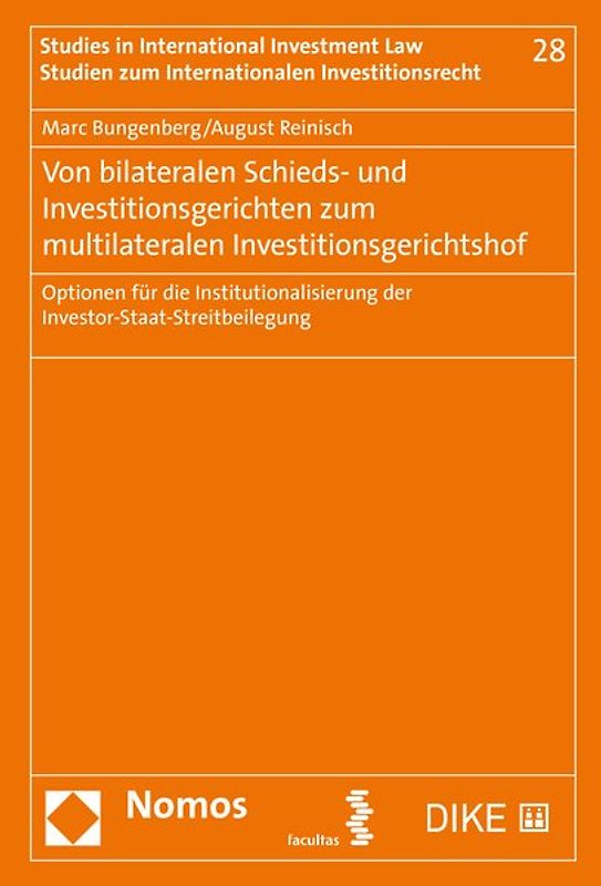 Von bilateralen Schieds- und Investitionsgerichten zum multilateralen Investitionsgerichtshof