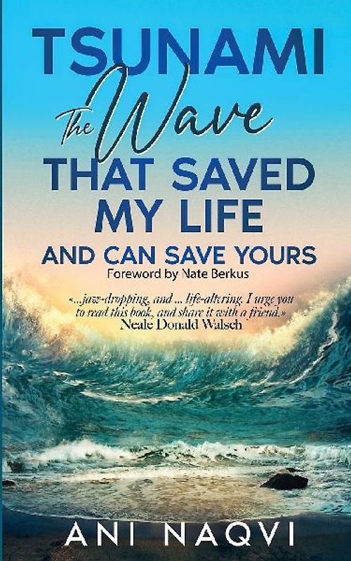 Tsunami ~ The Wave that Saved my Life, and Can Save Yours