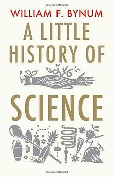 A Little History of Science - William F. Bynum