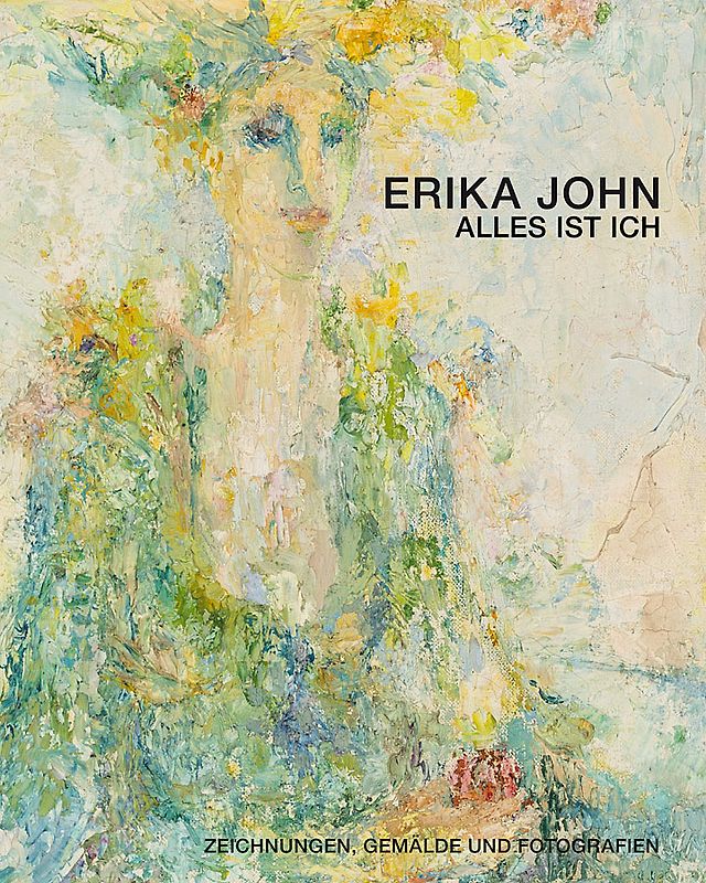 Erika John - Alles ist Ich