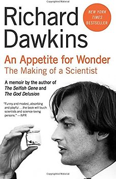 Appetite for Wonder, An: The Making of a Scientist - Dawkins, Richard