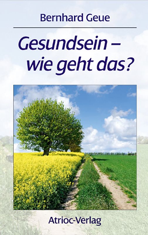 Gesundsein - wie geht das?