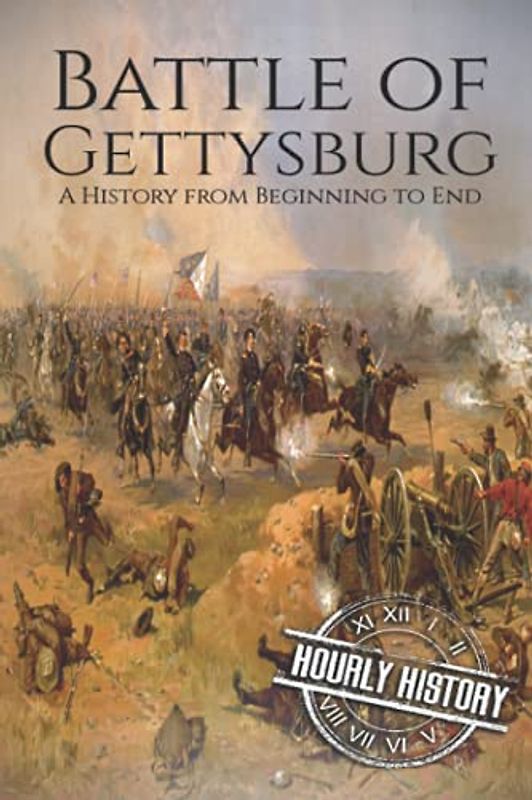 Battle of Gettysburg: A History from Beginning to End (American Civil War)