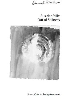 Aus der Stille / Out of Stillness