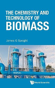CHEMISTRY AND TECHNOLOGY OF BIOMASS, THE