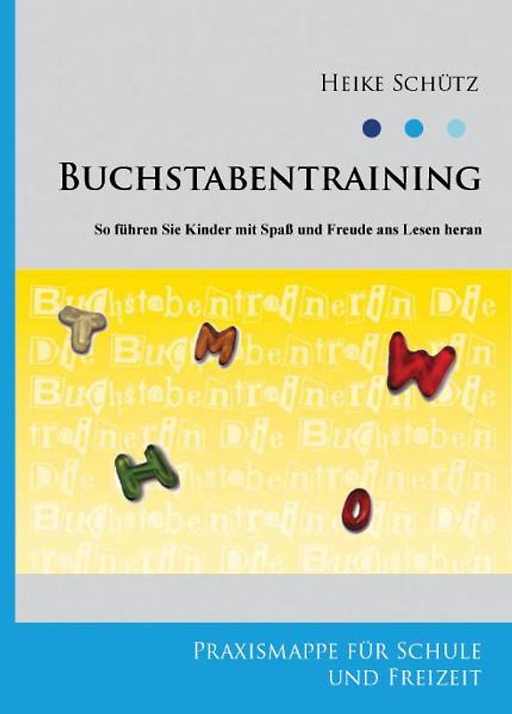 Buchstabentraining - So führen Sie Kinder mit Spaß und Freude ans Lesen heran