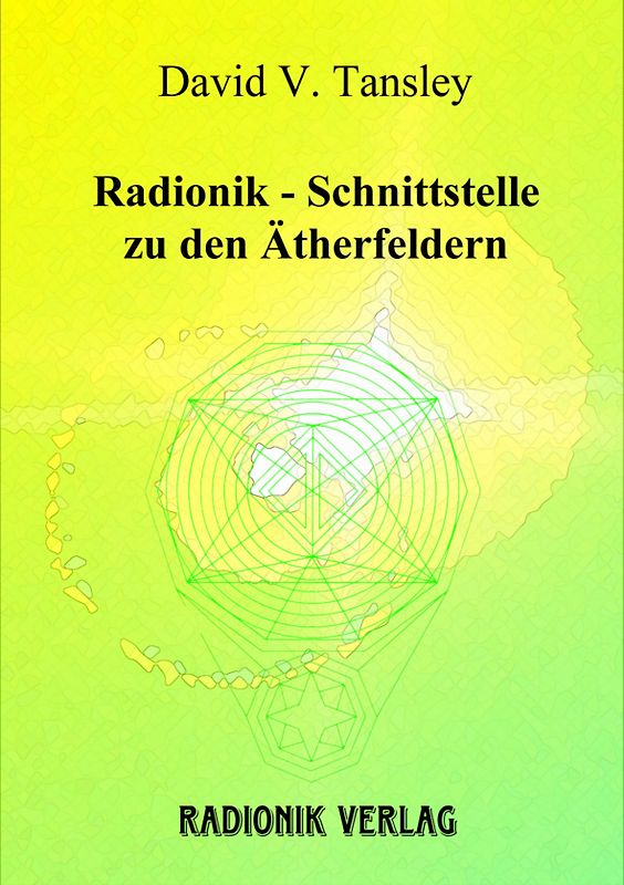 Radionik - Schnittstelle zu den Ätherfeldern