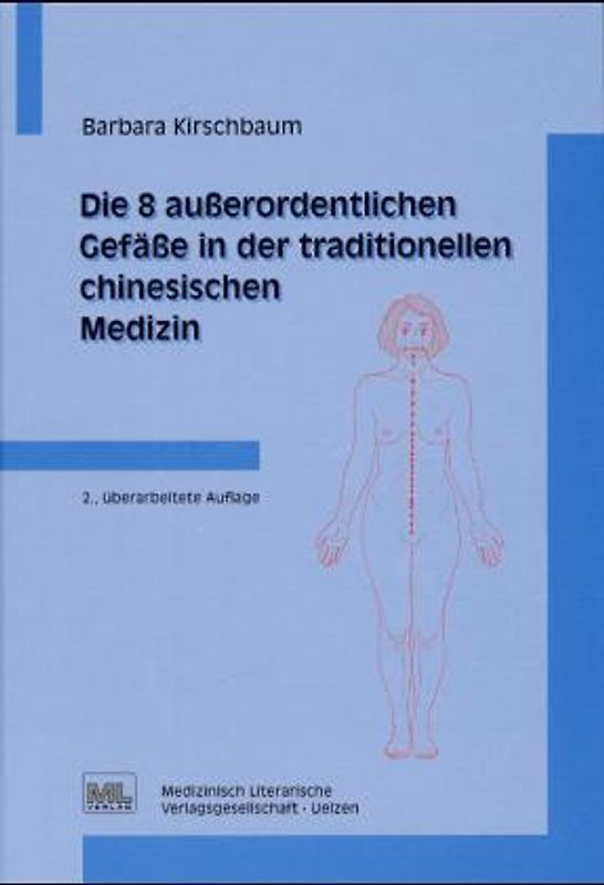 Die 8 ausserordentlichen Gefässe in der traditionellen chinesischen Medizin