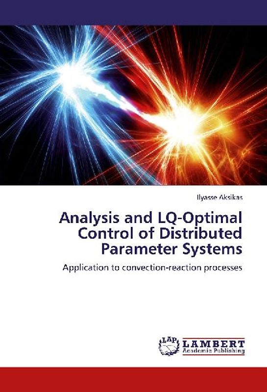 Analysis and LQ-Optimal Control of Distributed Parameter Systems