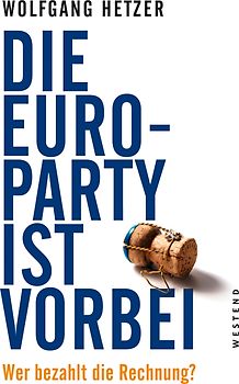 Die Euro-Party ist vorbei.. Wer bezahlt die Rechnung?