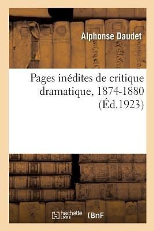 Pages Inédites de Critique Dramatique, 1874-1880