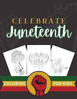 Celebrate Juneteenth Coloring For Kids: Fun and Educational Artwork for Young Learners, Celebration of Equality and Justice in Black History, Emancipation Day