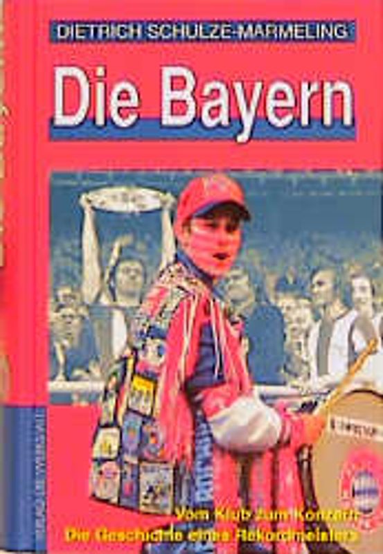 Die Bayern - Vom Klub zum Konzern