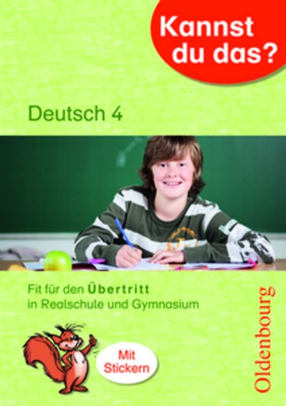 Kannst du das? / 4. Jahrgangsstufe - Deutsch: Fit für den Übertritt in Realschule und Gymnasium