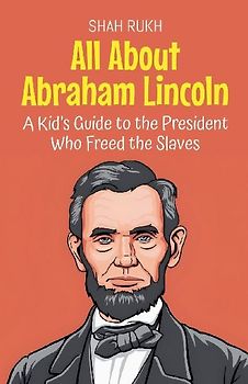All About Abraham Lincoln
