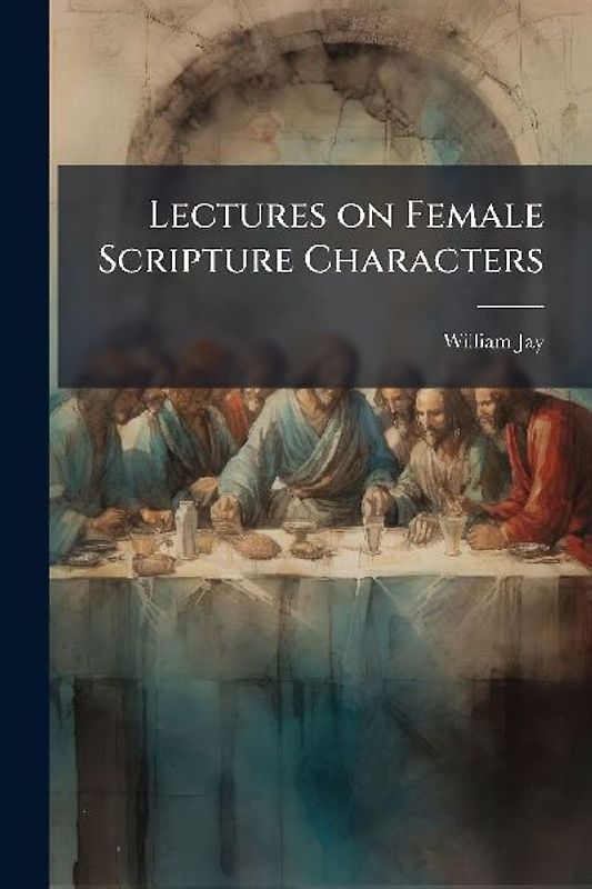 Lectures on Female Scripture Characters