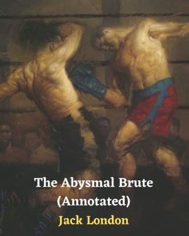 The Abysmal Brute (Annotated)