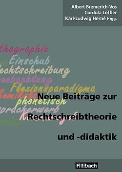 Neue Beiträge zur Rechtschreibtheorie und -didaktik