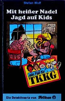 TKKG / Mit heisser Nadel Jagd auf Kids