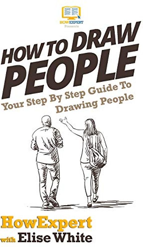 How To Draw People: Your Step By Step Guide To Drawing People