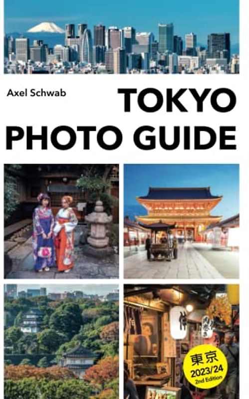 Tokyo Photo Guide: Photography book and travel guide for Japan's capital: 70 locations with 230 colour photos (Japan Travel Guide, Band 3)