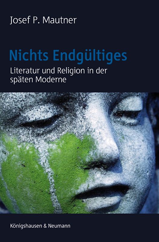 Nichts Endgültiges. Literatur und Religion in der späten Moderne
