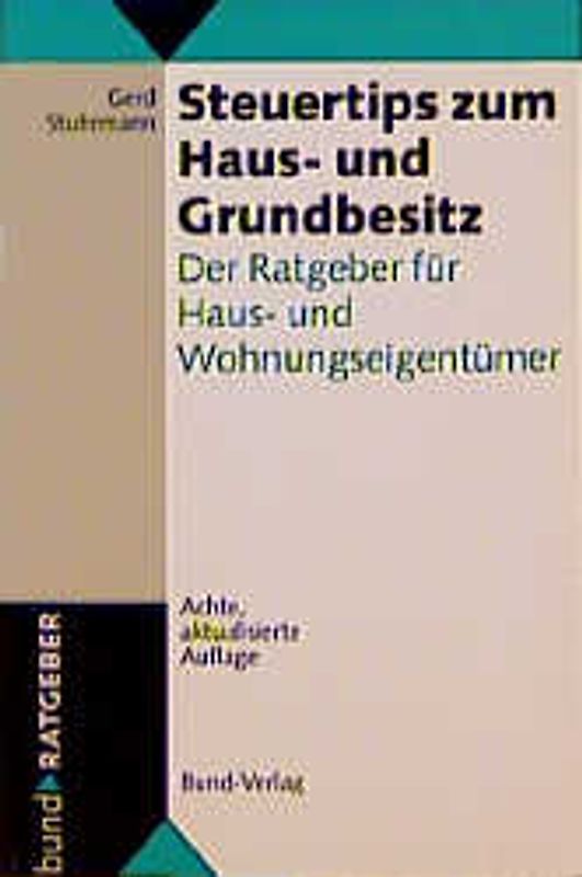 Steuertips zum Haus- und Grundbesitz. Der Ratgeber für Haus- und Wohnungseigentümer