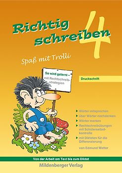 Richtig schreiben – Spaß mit Trolli, 4. Schuljahr, Druckschrift. Arbeitsheft mit Rechtschreibübungen mit Schülerselbstkontrolle