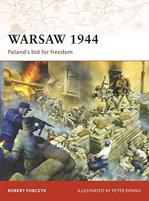 Warsaw 1944: Poland's bid for freedom (Campaign) - Robert Forczyk