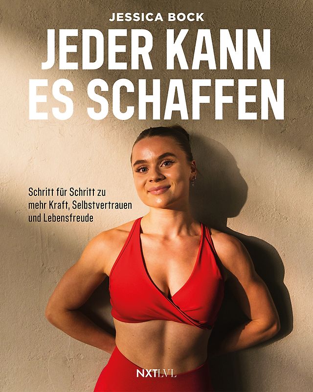 Jeder kann es schaffen – Schritt für Schritt zu mehr Kraft, Selbstvertrauen & Lebensfreude, Spiegelbestseller Fitness Buch mit Trainingsplänen, gesunden Rezepten, Abnehmen, Muskelaufbau, Motivation & Mindset für Frauen & Männer