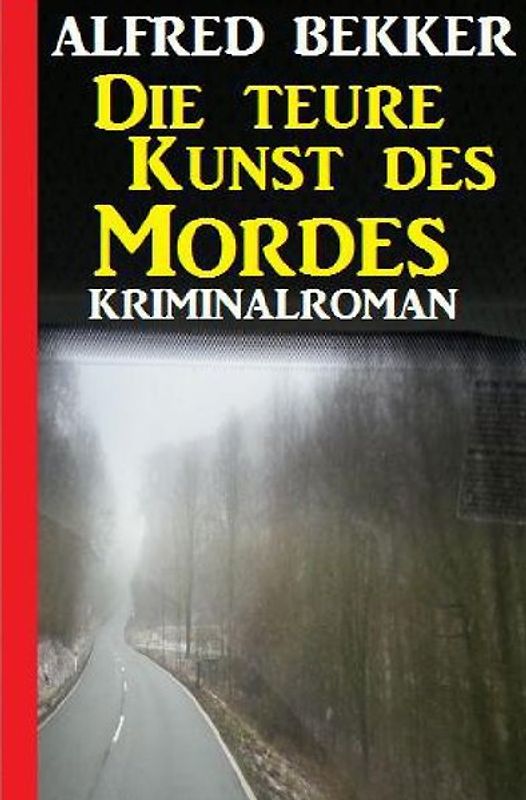 Die teure Kunst des Mordes: Kriminalroman