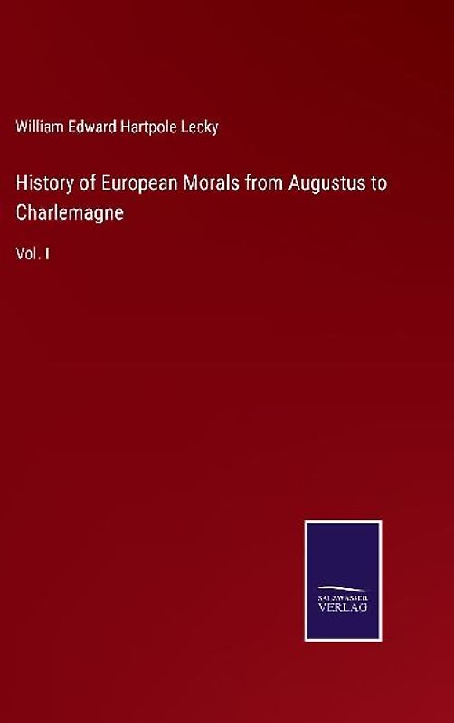 History of European Morals from Augustus to Charlemagne