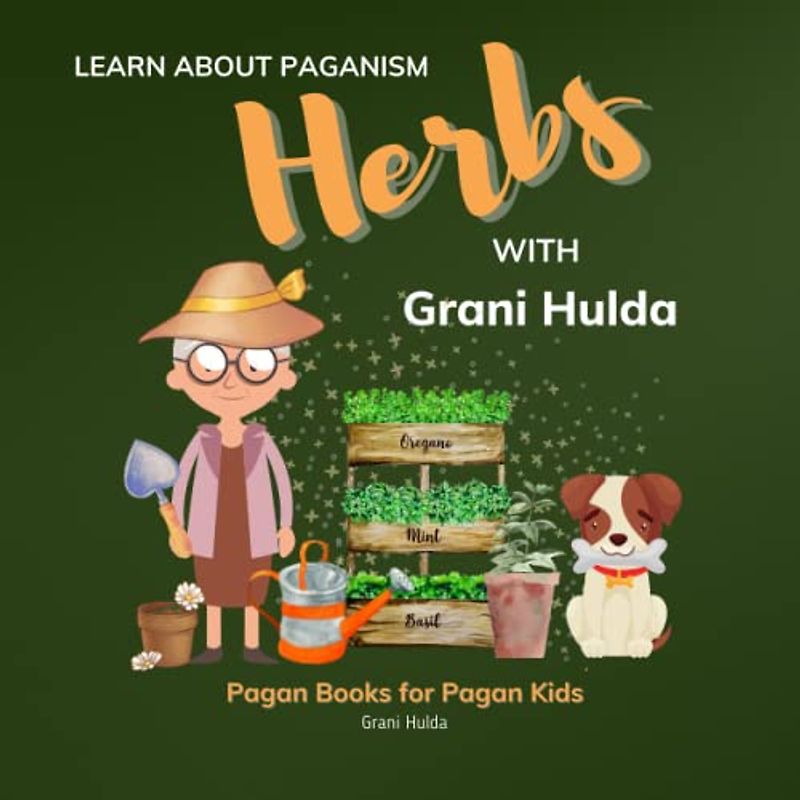 Herbs: Learn About Paganism with Grani Hulda