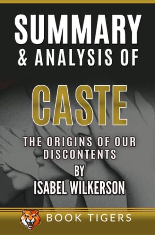 Summary and Analysis of Caste: The Origins of Our Discontents by Isabel Wilkerson
