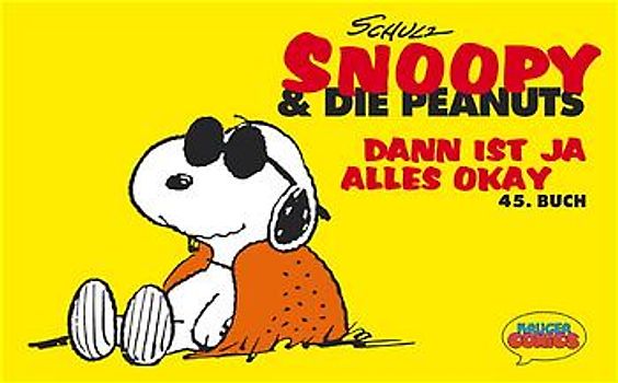 Snoopy & Die Peanuts / Dann ist ja alles okay. 45. Buch