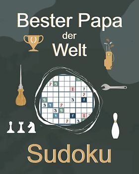 Bester Papa der Welt Sudoku: 150 Rätsel von Sehr Leicht bis Sehr Schwer| Rätselbuch zum Verschenken| Kleines Vatertagsgeschenk & Geburtstagsgeschenk
