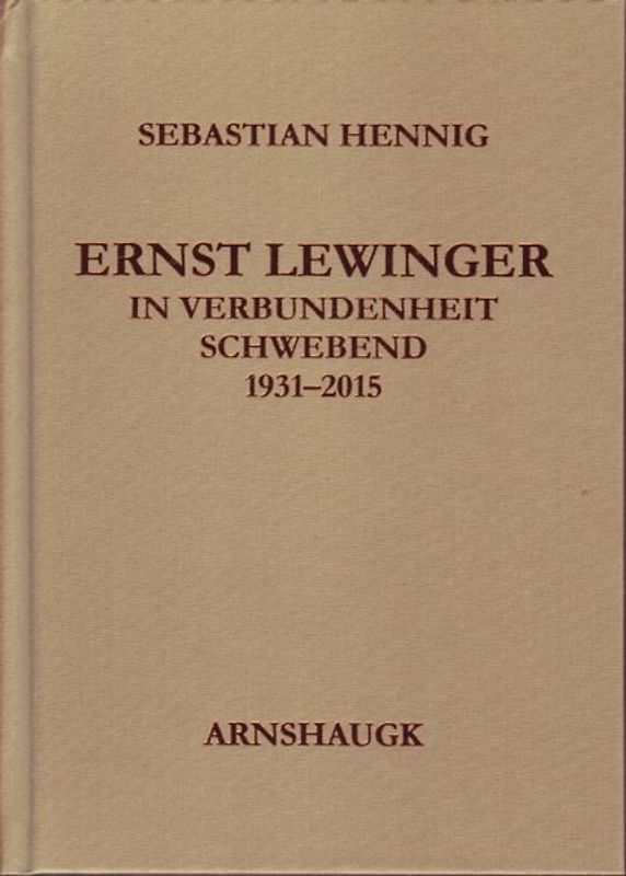 Ernst Lewinger - In Verbundenheit schwebend