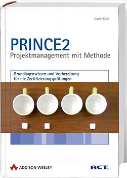 PRINCE2 - Projektmanagement mit Methode
