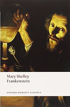 Frankenstein: Or The Modern Prometheus (Oxford World's Classics) - Mary Wollstonecraft Shelley