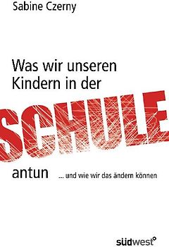 Was wir unseren Kindern in der Schule antun