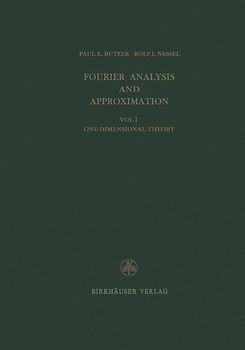Fourier Analysis and Approximation / One Dimensional Theory