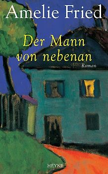Der Mann von nebenan. Roman